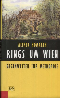 Bild des Verkufers fr Rings um Wien - Gegenwelten zur Metropole. zum Verkauf von Antiquariat Buchkauz