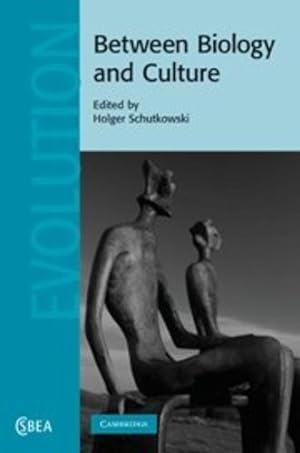Seller image for Between Biology and Culture (Cambridge Studies in Biological and Evolutionary Anthropology) [Hardcover ] for sale by booksXpress