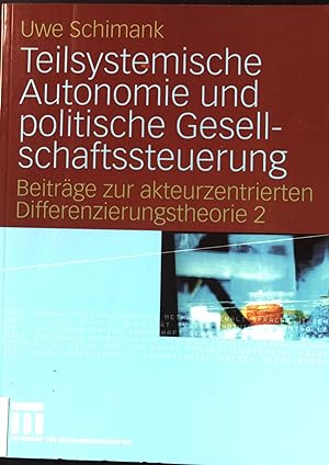 Seller image for Teilsystematische Autonomie und politische Gesellschaftssteuerung; Beitrge zur akteurzentrierten Differenzierungstheorie 2 for sale by books4less (Versandantiquariat Petra Gros GmbH & Co. KG)