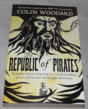 Immagine del venditore per The Republic of Pirates: Being the True and Surprising Story of the Caribbean Pirates and the Man Who Brought Them Down venduto da Pheonix Books and Collectibles