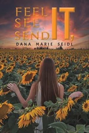 Seller image for Feel It, See It, Send It by Seidl, Dana Marie [Paperback ] for sale by booksXpress