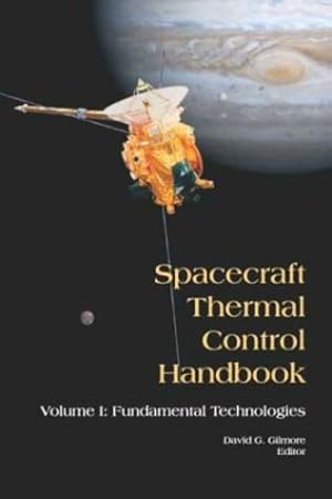 Seller image for Spacecraft Thermal Control Handbook: Fundamental Technologies by Gilmore, David G, D Gilmore, The Aerospace Corporation [Hardcover ] for sale by booksXpress