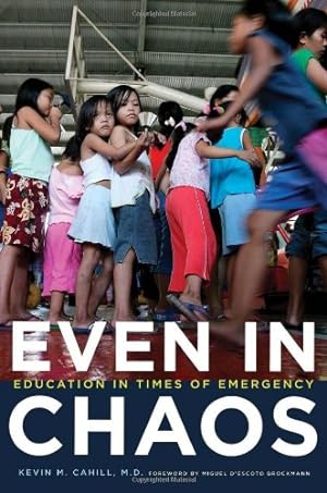 Seller image for Even in Chaos: Education in Times of Emergency (International Humanitarian Affairs) [Hardcover ] for sale by booksXpress
