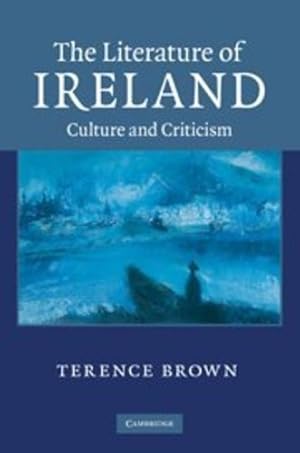 Immagine del venditore per The Literature of Ireland: Culture and Criticism by Brown, Terence [Hardcover ] venduto da booksXpress