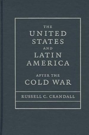 Imagen del vendedor de The United States and Latin America after the Cold War by Crandall, Russell [Hardcover ] a la venta por booksXpress