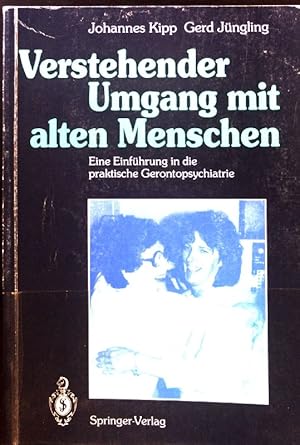 Imagen del vendedor de Verstehender Umgang mit alten Menschen : eine Einfhrung in die praktische Gerontopsychiatrie. a la venta por books4less (Versandantiquariat Petra Gros GmbH & Co. KG)