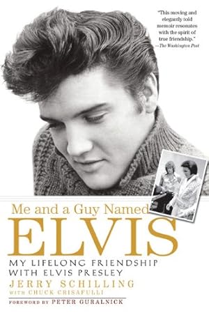 Immagine del venditore per Me and a Guy Named Elvis: My Lifelong Friendship with Elvis Presley by Schilling, Jerry, Crisafulli, Chuck [Paperback ] venduto da booksXpress