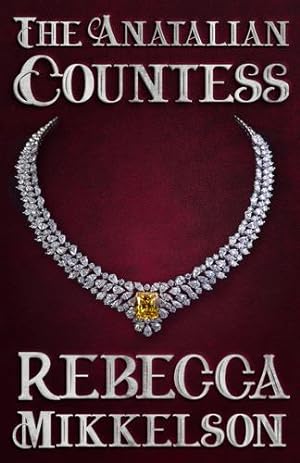 Seller image for The Anatalian Countess (The Anatalian Series) by Mikkelson, Rebecca [Hardcover ] for sale by booksXpress