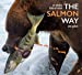 Immagine del venditore per The Salmon Way: An Alaska State of Mind [Hardcover ] venduto da booksXpress