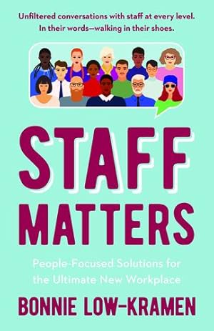 Seller image for Staff Matters: People-Focused Solutions for the Ultimate New Workplace by Low-Kramen, Bonnie [Paperback ] for sale by booksXpress