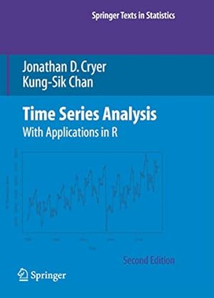 Image du vendeur pour Time Series Analysis: With Applications in R (Springer Texts in Statistics) by Cryer, Jonathan D., Chan, Kung-Sik [Paperback ] mis en vente par booksXpress