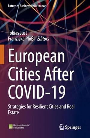 Seller image for European Cities After COVID-19: Strategies for Resilient Cities and Real Estate (Future of Business and Finance) [Paperback ] for sale by booksXpress