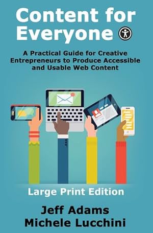 Seller image for Content for Everyone: A Practical Guide for Creative Entrepreneurs to Produce Accessible and Usable Web Content by Adams, Jeff, Lucchini, Michele [Paperback ] for sale by booksXpress
