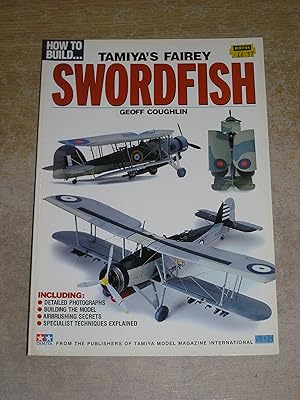 Seller image for How To Build Tamiya's Fairey Swordfish for sale by Neo Books