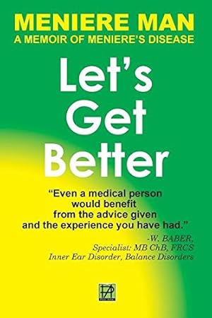 Immagine del venditore per Meniere Man. Let's Get Better.: A Memoir Of Meniere's Disease by Man, Meniere [Paperback ] venduto da booksXpress