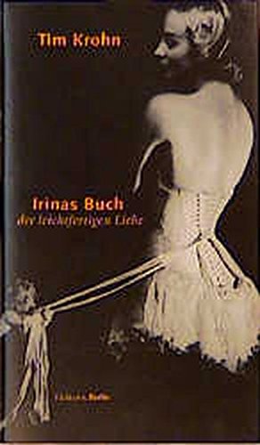 Seller image for Irinas Buch der leichtfertigen Liebe Tim Krohn for sale by Antiquariat Buchhandel Daniel Viertel