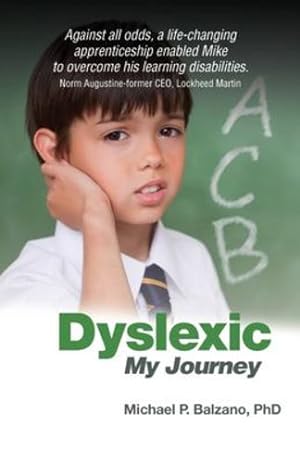 Seller image for Dyslexic: My Journey by Balzano Phd, Michael P [Paperback ] for sale by booksXpress