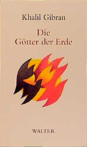 Seller image for Die Gtter der Erde Khalil Gibran. [Aus dem Engl. bertr. von Ursula Assaf-Nowak] for sale by Antiquariat Buchhandel Daniel Viertel