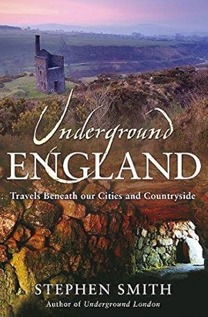 Bild des Verkufers fr Underground England: Travels Beneath Our Cities and Country (The Hungry Student) zum Verkauf von WeBuyBooks