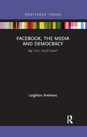 Seller image for Facebook, the Media and Democracy (Disruptions) by Andrews, Leighton [Paperback ] for sale by booksXpress