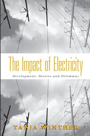 Image du vendeur pour Impact of Electricity : Development, Desires and Dilemmas mis en vente par GreatBookPrices