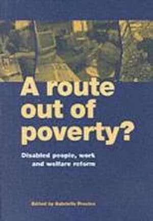 Seller image for A Route Out of Poverty? : Disabled People, Work and Welfare Reform for sale by Smartbuy