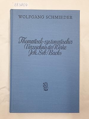 Thematisch-Systematisches Verzeichnis der musikalischen Werke von Johann Sebastian Bach : Bach-We...