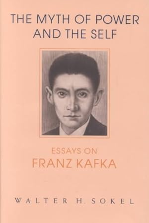 Seller image for Myth of Power and the Self : Essays on Franz Kafka for sale by GreatBookPricesUK