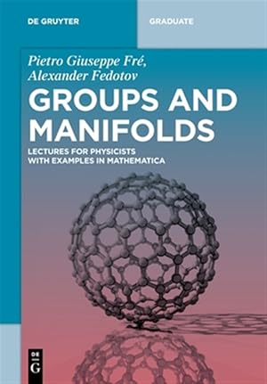 Immagine del venditore per Groups and Manifolds : Lectures for Physicists With Examples in Mathematica venduto da GreatBookPricesUK