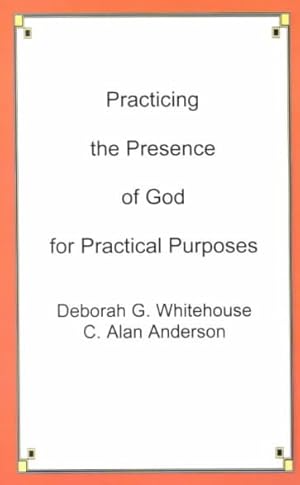 Image du vendeur pour Practicing the Presence of God for Practical Purposes mis en vente par GreatBookPrices