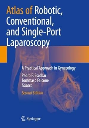 Image du vendeur pour Atlas of Robotic, Conventional, and Single-Port Laparoscopy: A Practical Approach in Gynecology [Paperback ] mis en vente par booksXpress