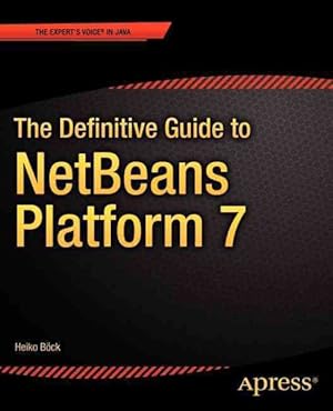Image du vendeur pour Definitive Guide to NetBeans Platform 7 mis en vente par GreatBookPricesUK