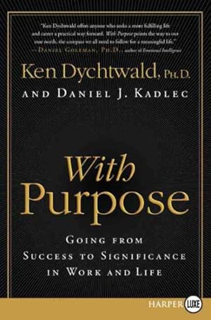 Imagen del vendedor de With Purpose : Going from Success to Significance in Work and Life a la venta por GreatBookPrices
