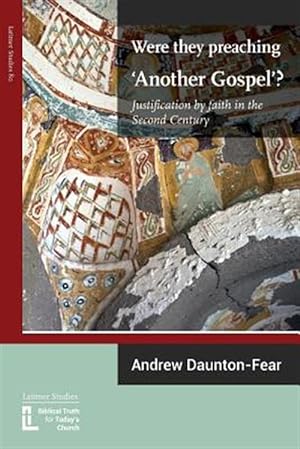 Seller image for Were They Preaching 'Another Gospel'? Justification By Faith in the Second Century for sale by GreatBookPrices
