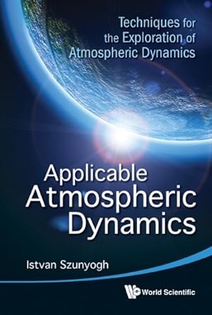 Imagen del vendedor de Applicable Atmospheric Dynamics : Techniques for the Exploration of Atmospheric Dynamics a la venta por GreatBookPrices