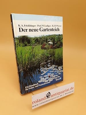 Seller image for Der neue Gartenteich ; ein Handbuch fr Natur- und Gartenfreunde for sale by Roland Antiquariat UG haftungsbeschrnkt