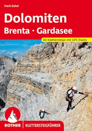 Bild des Verkufers fr Klettersteige Dolomiten - Brenta - Gardasee 80 Klettersteige mit GPS-Tracks zum Verkauf von primatexxt Buchversand