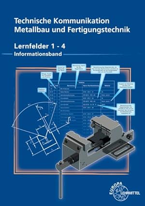 Bild des Verkufers fr Technische Kommunikation Metallbau und Fertigungstechnik Lernfelder 1-4 Informationsband zum Verkauf von primatexxt Buchversand