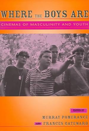 Immagine del venditore per Where The Boys Are : Cinemas Of Masculinity And Youth venduto da GreatBookPrices