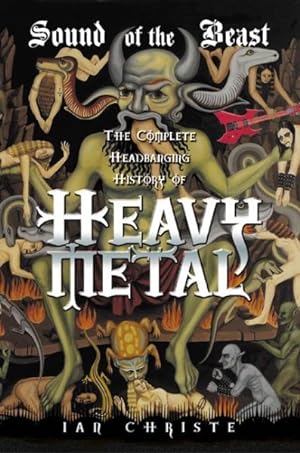 Imagen del vendedor de Sound of the Beast : The Complete Headbanging History of Heavy Metal a la venta por GreatBookPrices