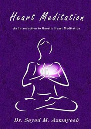 Bild des Verkufers fr Heart Meditation: An Introduction to Gnostic Heart Meditation zum Verkauf von GreatBookPricesUK