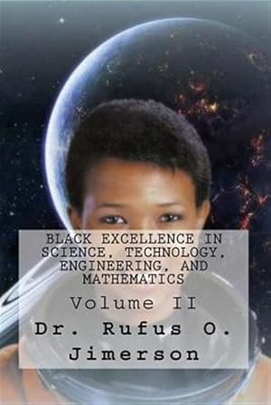 Bild des Verkufers fr Black Excellence in Science, Technology, Engineering, and Mathematics: Volume II zum Verkauf von GreatBookPrices