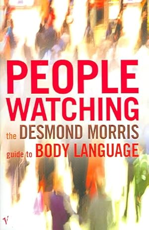 Immagine del venditore per Peoplewatching : The Desmond Morris Guide to Body Language venduto da GreatBookPrices