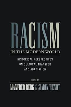 Imagen del vendedor de Racism in the Modern World : Historical Perspectives on Cultural Transfer and Adaptation a la venta por GreatBookPrices