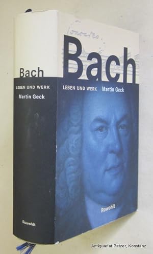 Bild des Verkufers fr Bach. Leben und Werk. Reinbek, Rowohlt, 2000. Mit zahlreichen Abbildungen u. Notenbeispielen. 797 S. Or.-Pp. mit Schutzumschlag. (ISBN 3498024833). - Durch Personen- u. Werkregister erschlossen. zum Verkauf von Jrgen Patzer