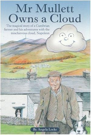 Bild des Verkufers fr Mr Mullett Owns a Cloud: A Collection of Stories Following the Exploits of Mr Mullett and His Pet Cloud zum Verkauf von WeBuyBooks