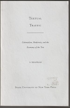 Textual Traffic: Colonialism, Modernity, and the Economy of the Text (Advance Uncorrected Page Pr...