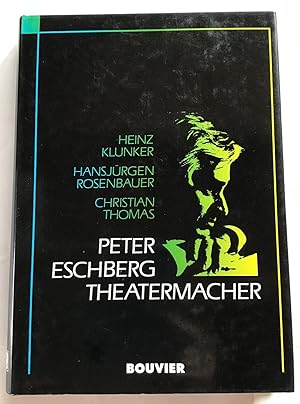 Peter Eschberg - Theatermacher.