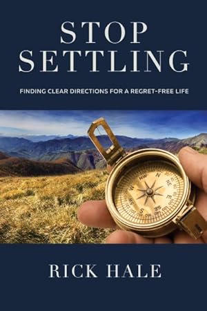 Seller image for Stop Settling : Finding Clear Directions for a Regret-Free Life for sale by GreatBookPrices