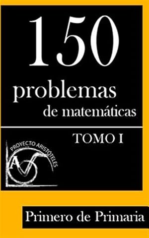 Imagen del vendedor de 150 Problemas de Matemticas para Primero de Primaria -Language: spanish a la venta por GreatBookPrices